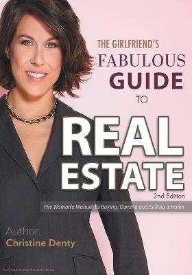 The Girlfriend's Fabulous Guide to Real Estate - Christine Denty