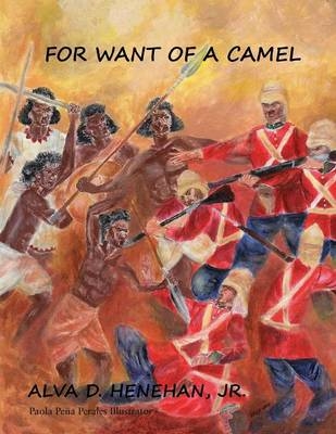 For Want of a Camel - Alva D Henehan Jr