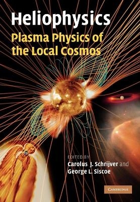 Heliophysics: Plasma Physics of the Local Cosmos - 