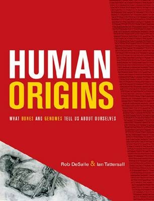 Human Origins - Rob DeSalle, Ian Tattersall