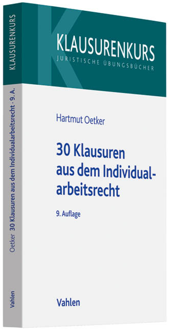 30 Klausuren aus dem Individualarbeitsrecht - Hartmut Oetker