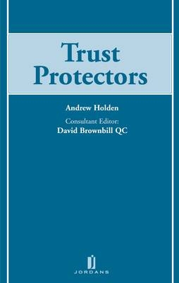 Trust Protectors - Andrew Holden