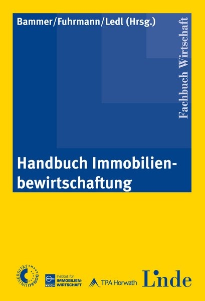 Handbuch Immobilienbewirtschaftung - Otto Bammer, Karin Fuhrmann, Rupert Ledl