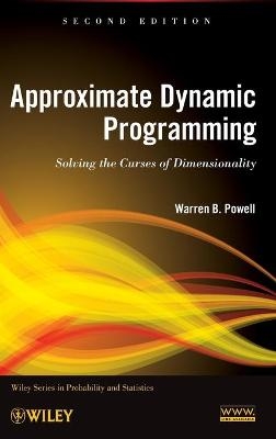 Approximate Dynamic Programming - Warren B. Powell