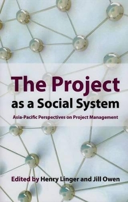 The Project as a Social System - Henry Linger, Jill Owen