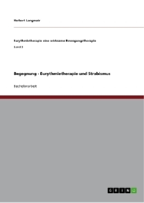 Begegnung - Eurythmietherapie und Strabismus - Herbert Langmair