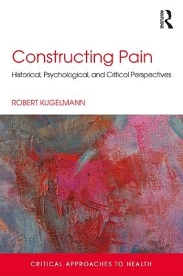 Constructing Pain - Robert Kugelmann