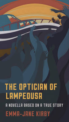 The Optician of Lampedusa - Emma-Jane Kirby