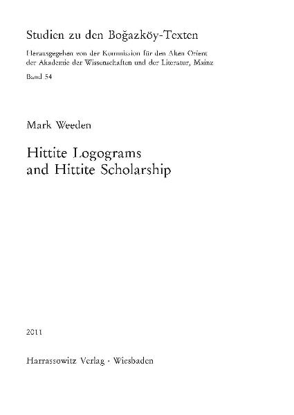 Hittite Logograms and Hittite Scholarship - Mark Weeden