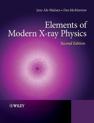 Elements of Modern X-ray Physics - Jens Als-Nielsen, Des McMorrow