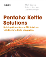 Pentaho Kettle Solutions - Matt Casters, Roland Bouman, Jos van Dongen