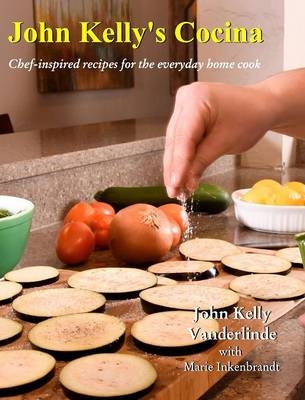 John Kelly's Cocina - Marie Inkenbrandt, John Vanderlinde