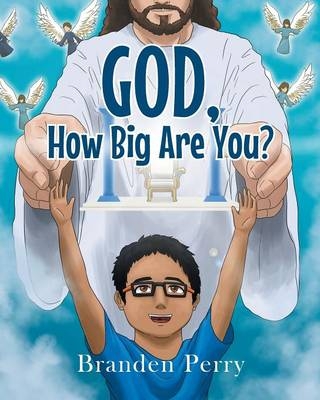 God, How Big Are You? - Branden Perry