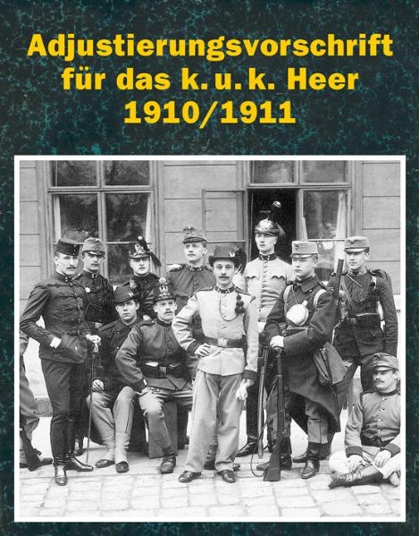 Adjustierungsvorschrift für das k.u.k. Heer 1910/11 - 