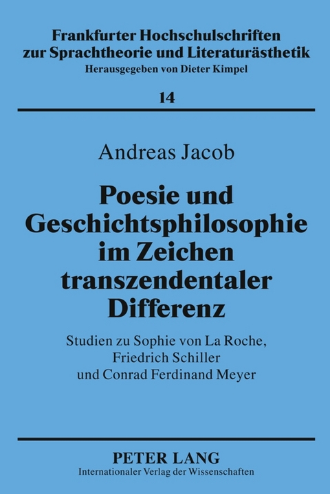 Poesie und Geschichtsphilosophie im Zeichen transzendentaler Differenz - Andreas Jacob