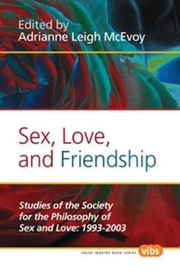 Sex, Love, and Friendship - Adrianne Leigh McEvoy