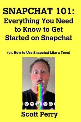 Snapchat 101 - Scott Perry