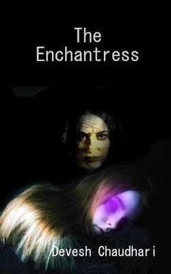 The Enchantress - Devesh Chaudhari