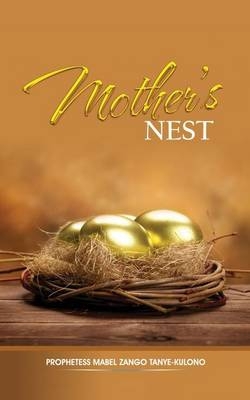 Mother's Nest - Mabel Zango Tanye-Kulomo
