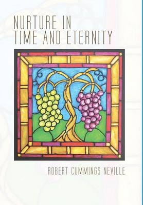 Nurture in Time and Eternity - Robert Cummings Neville