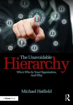 The Unavoidable Hierarchy - Michael Hatfield