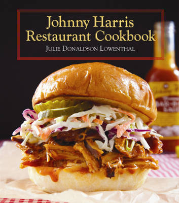 Johnny Harris Restaurant Cookbook - Julie Lowenthal