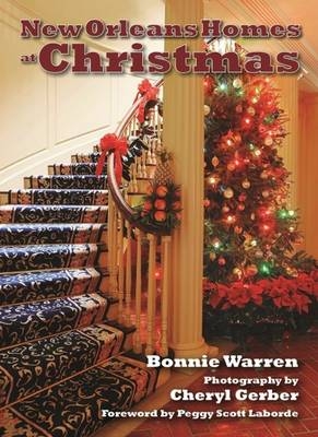 New Orleans Homes at Christmas - Bonnie Warren, Peggy Laborde