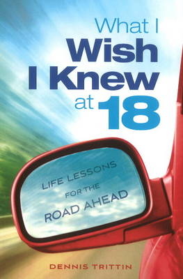 What I Wish I Knew at 18 - Dennis Trittin