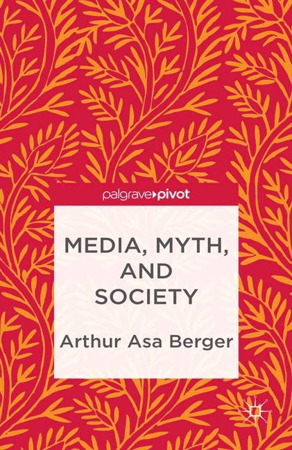 Media, Myth, and Society - A. Berger