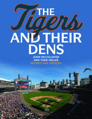 The Tigers and Their Dens - John McCollister, Todd Miller