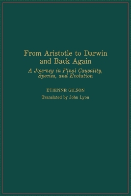 From Aristotle to Darwin and Back Again - Etienne Gilson