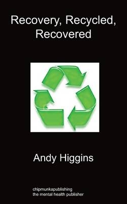 Recovery Recycled Recovered - Andy Higgins