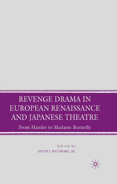 Revenge Drama in European Renaissance and Japanese Theatre - 