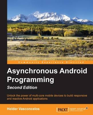 Asynchronous Android Programming - - Helder Vasconcelos