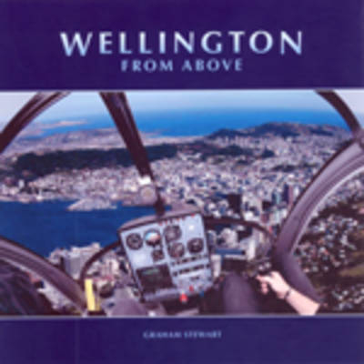 Wellington, from Above - Graham Stewart