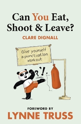 Can You Eat, Shoot and Leave? (Workbook) - Clare Dignall, Lynne Truss