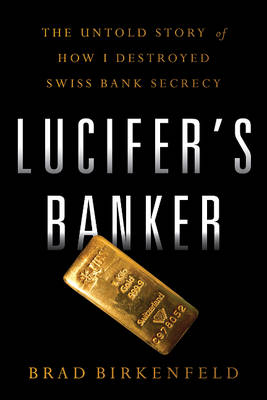 Lucifers Banker - Bradley C. Birkenfeld