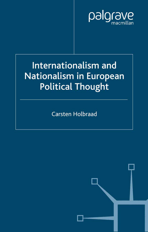 Internationalism and Nationalism in European Political Thought - C. Holbraad