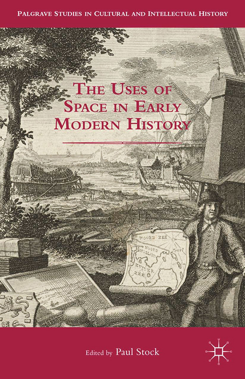 The Uses of Space in Early Modern History - 