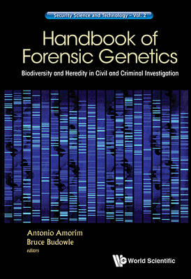 Handbook Of Forensic Genetics: Biodiversity And Heredity In Civil And Criminal Investigation - Antonio Amorim, Bruce Budowle