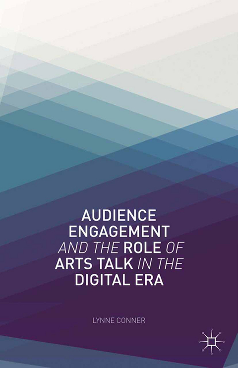 Audience Engagement and the Role of Arts Talk in the Digital Era - L. Conner