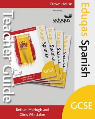 Eduqas GCSE Spanish Teacher Guide - Bethan McHugh, Chris Whittaker