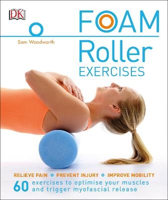 Foam Roller Exercises - Sam Woodworth