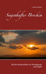 Sagenhafter Brocken - Carsten Kiehne