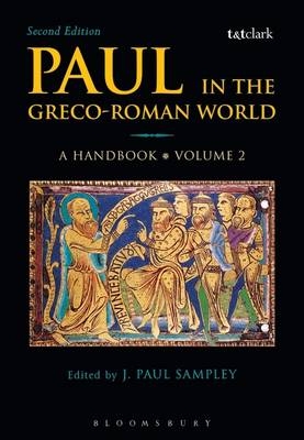 Paul in the Greco-Roman World: A Handbook - J. Paul Sampley