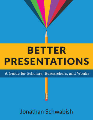 Better Presentations - Jonathan Schwabish