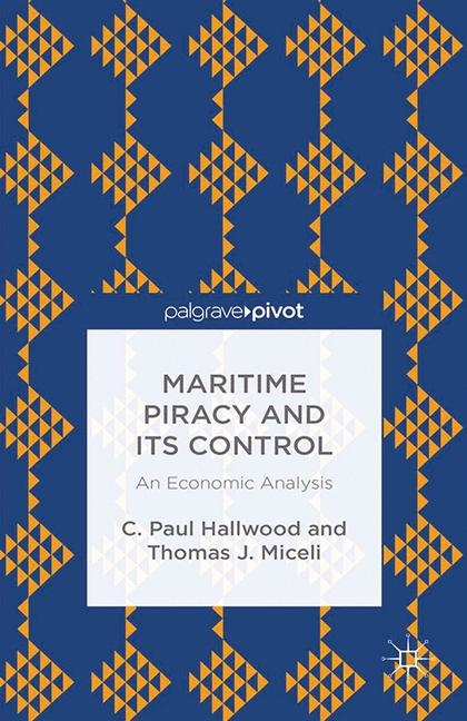 Maritime Piracy and Its Control: An Economic Analysis - C. Hallwood, T. Miceli