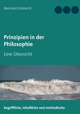 Prinzipien in der Philosophie - Reinhard Gobrecht