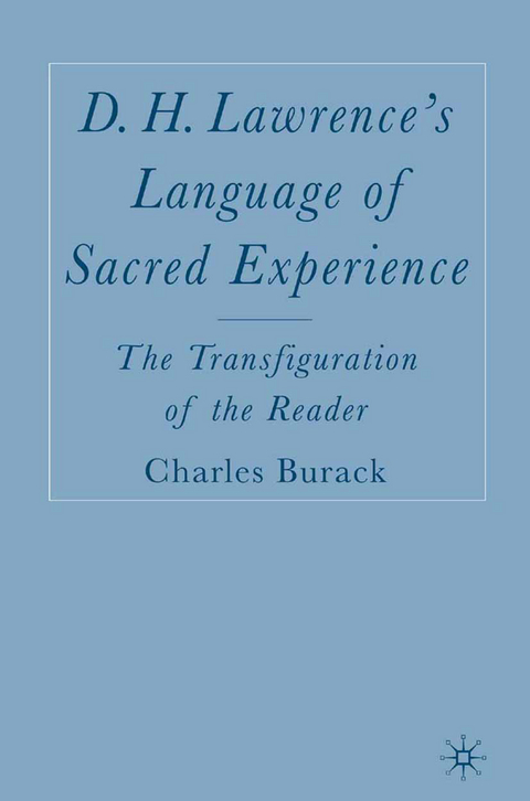 D. H. Lawrence’s Language of Sacred Experience - C. Burack