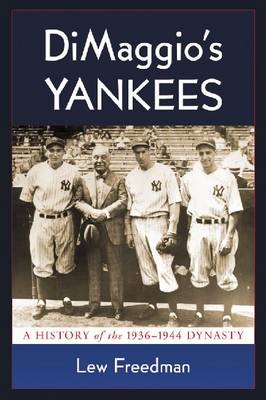 DiMaggio's Yankees - Lew Freedman